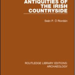 Antiquities of the Irish Countryside Antiquities of the Irish Countryside