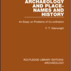 Archaeology and Place-Names and History Archaeology and Place-Names and History