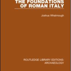 The Foundations of Roman Italy The Foundations of Roman Italy