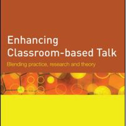 Enhancing Classroom-based Talk Enhancing Classroom-based Talk