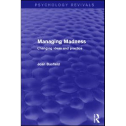 Managing Madness (Psychology Revivals) Managing Madness (Psychology Revivals)