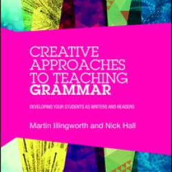 Creative Approaches to Teaching Grammar Creative Approaches to Teaching Grammar