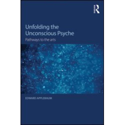Unfolding the Unconscious Psyche Unfolding the Unconscious Psyche