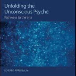 Unfolding the Unconscious Psyche Unfolding the Unconscious Psyche