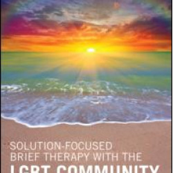 Solution-Focused Brief Therapy with the LGBT Community Solution-Focused Brief Therapy with the LGBT Community