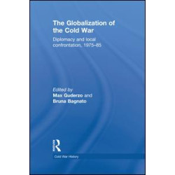 The Globalization of the Cold War The Globalization of the Cold War