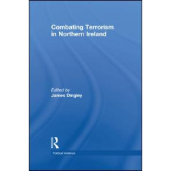 Combating Terrorism in Northern Ireland Combating Terrorism in Northern Ireland