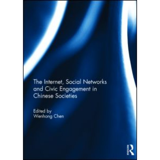 The Internet, Social Networks and Civic Engagement in Chinese Societies