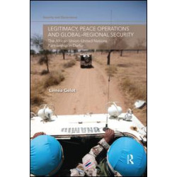 Legitimacy, Peace Operations and Global-Regional Security Legitimacy, Peace Operations and Global-Regional Security