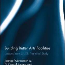 Building Better Arts Facilities Building Better Arts Facilities