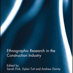 Ethnographic Research in the Construction Industry Ethnographic Research in the Construction Industry