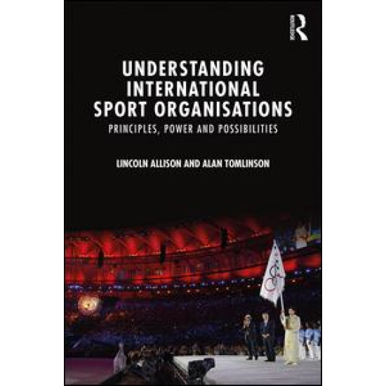 Understanding International Sport Organisations Understanding International Sport Organisations