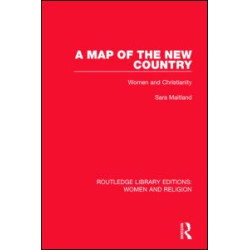 A Map of the New Country (RLE Women and Religion) A Map of the New Country (RLE Women and Religion)