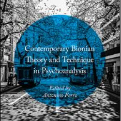 Contemporary Bionian Theory and Technique in Psychoanalysis