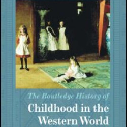 The Routledge History of Childhood in the Western World