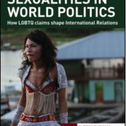 Sexualities in World Politics Sexualities in World Politics