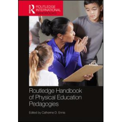 Routledge Handbook of Physical Education Pedagogies Routledge Handbook of Physical Education Pedagogies