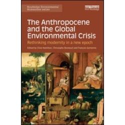 The Anthropocene and the Global Environmental Crisis