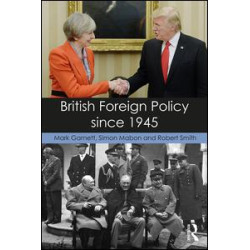 British Foreign Policy since 1945 British Foreign Policy since 1945