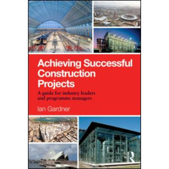 Achieving Successful Construction Projects Achieving Successful Construction Projects