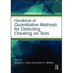 Handbook of Quantitative Methods for Detecting Cheating on Tests Handbook of Quantitative Methods for Detecting Cheating on Tests