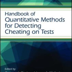Handbook of Quantitative Methods for Detecting Cheating on Tests Handbook of Quantitative Methods for Detecting Cheating on Tests