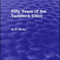 Fifty Years of the Tavistock Clinic Fifty Years of the Tavistock Clinic