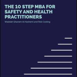 The 10 Step MBA for Safety and Health Practitioners The 10 Step MBA for Safety and Health Practitioners
