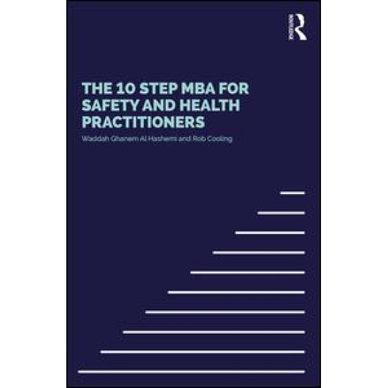 The 10 Step MBA for Safety and Health Practitioners