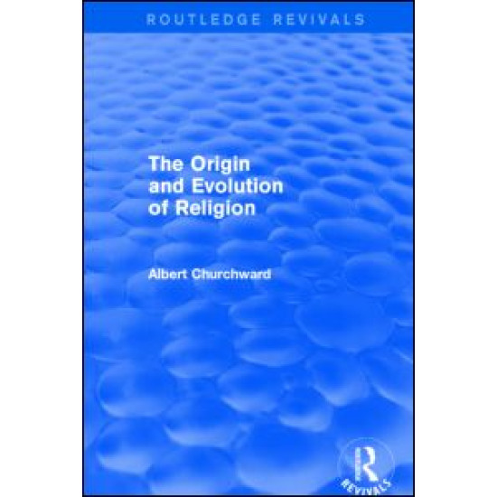The Origin and Evolution of Religion (Routledge Revivals)