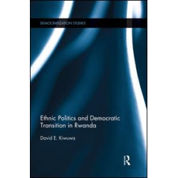 Ethnic Politics and Democratic Transition in Rwanda Ethnic Politics and Democratic Transition in Rwanda