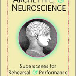 Acting, Archetype, and Neuroscience