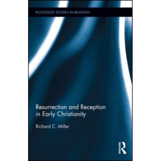 Resurrection and Reception in Early Christianity