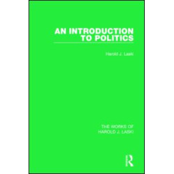 An Introduction to Politics (Works of Harold J. Laski) An Introduction to Politics (Works of Harold J. Laski)