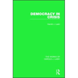 Democracy in Crisis (Works of Harold J. Laski) Democracy in Crisis (Works of Harold J. Laski)