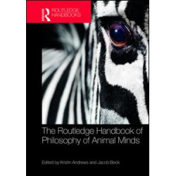 The Routledge Handbook of Philosophy of Animal Minds The Routledge Handbook of Philosophy of Animal Minds