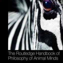 The Routledge Handbook of Philosophy of Animal Minds