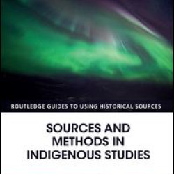 Sources and Methods in Indigenous Studies Sources and Methods in Indigenous Studies