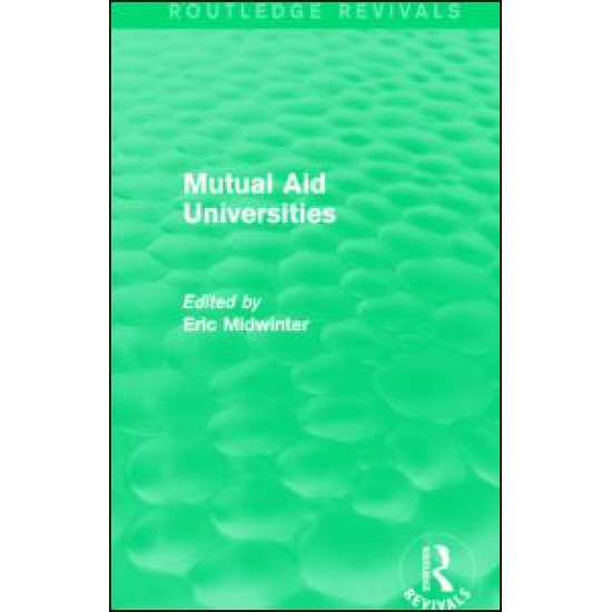 Mutual Aid Universities (Routledge Revivals) Mutual Aid Universities (Routledge Revivals)