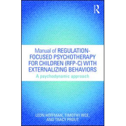 Manual of Regulation-Focused Psychotherapy for Children (RFP-C) with Externalizing Behaviors
