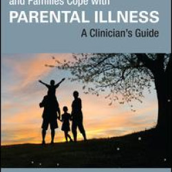 Helping Children and Families Cope with Parental Illness Helping Children and Families Cope with Parental Illness