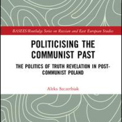 Politicising the Communist Past