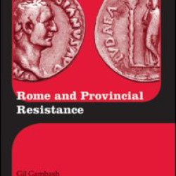 Rome and Provincial Resistance Rome and Provincial Resistance