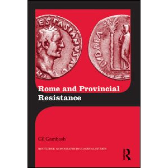 Rome and Provincial Resistance Rome and Provincial Resistance