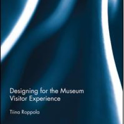 Designing for the Museum Visitor Experience Designing for the Museum Visitor Experience