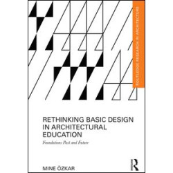 Rethinking Basic Design in Architectural Education Rethinking Basic Design in Architectural Education