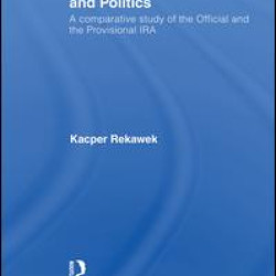 Irish Republican Terrorism and Politics Irish Republican Terrorism and Politics