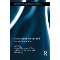 Asset-Building Policies and Innovations in Asia Asset-Building Policies and Innovations in Asia