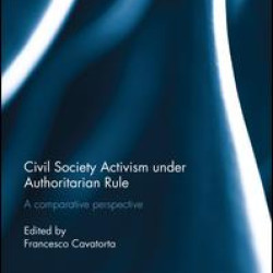Civil Society Activism under Authoritarian Rule