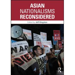 Asian Nationalisms Reconsidered Asian Nationalisms Reconsidered